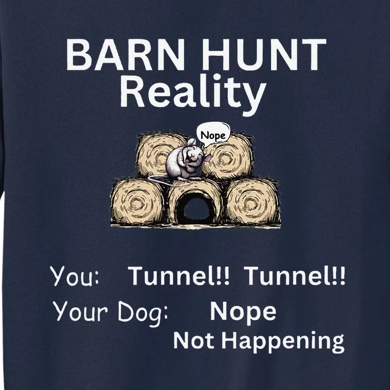 Funny Barn Hunt Tunnel Reality Not Happening With Cute Rat Tall Sweatshirt