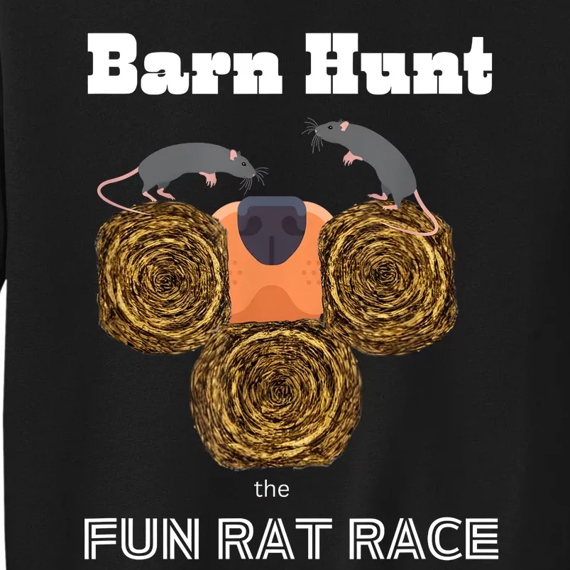 Funny Barn Hunt Barn Hunt The Fun Rat Race With Cute Rats Tall Sweatshirt