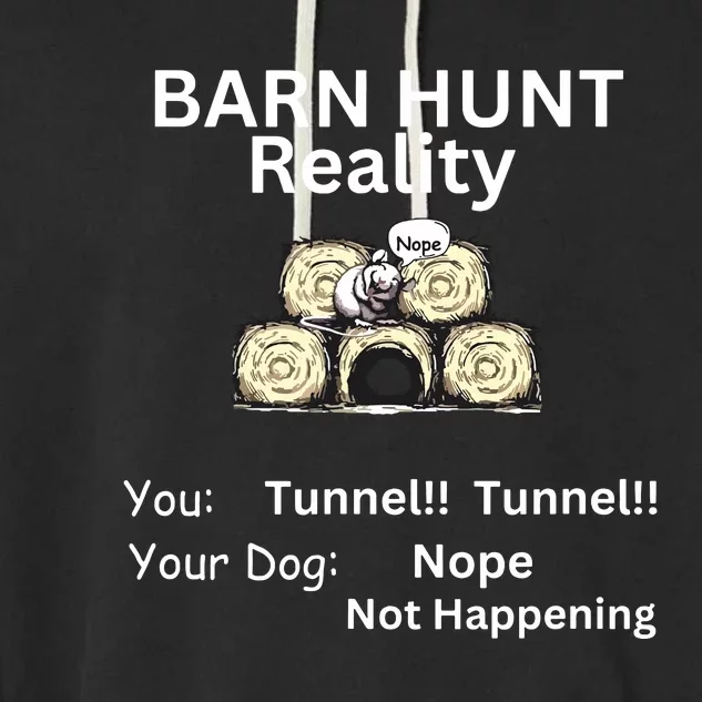 Funny Barn Hunt Tunnel Reality Not Happening With Cute Rat Garment-Dyed Fleece Hoodie