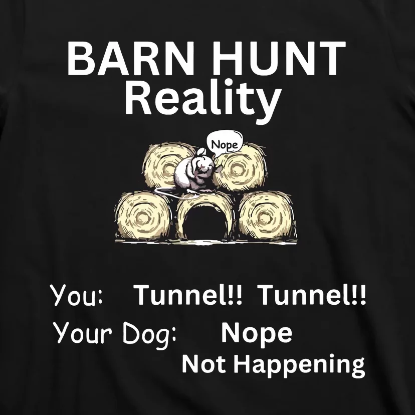 Funny Barn Hunt Tunnel Reality Not Happening With Cute Rat T-Shirt