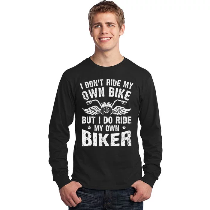 Funny Biker Humor Not My Bike But My Ride Tall Long Sleeve T-Shirt