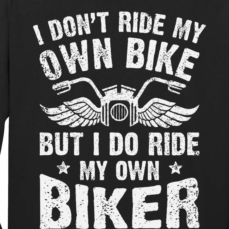 Funny Biker Humor Not My Bike But My Ride Tall Long Sleeve T-Shirt