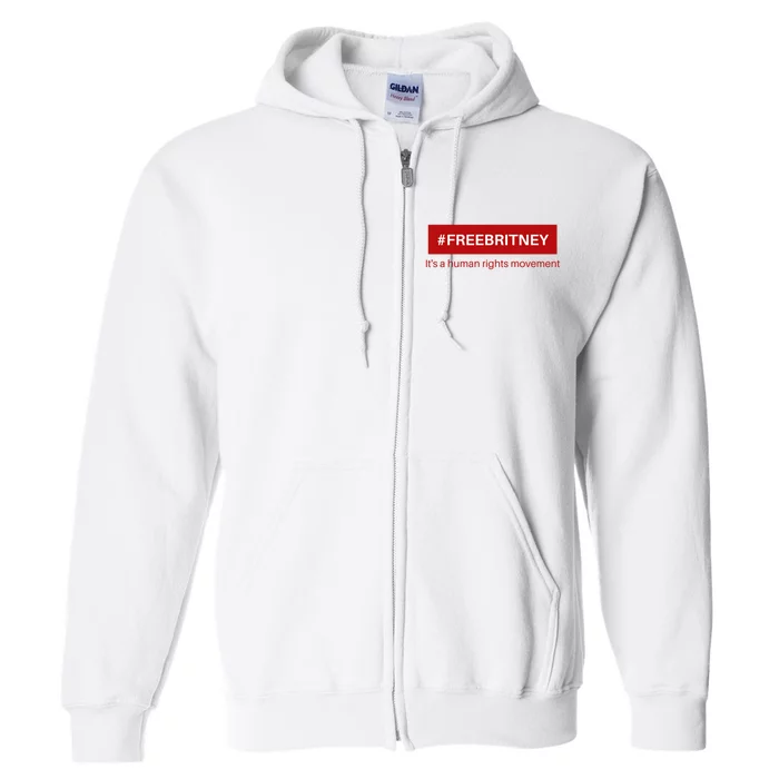 Free Britney Human Rights Movement Full Zip Hoodie