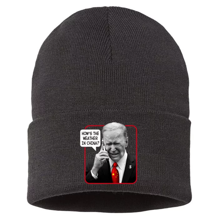 Funny Biden Hows The Weather In China Sustainable Knit Beanie