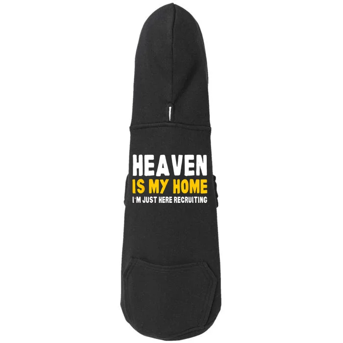 Funny Bible Heaven Is My Home Christian Jesus Believer Gift Doggie 3-End Fleece Hoodie