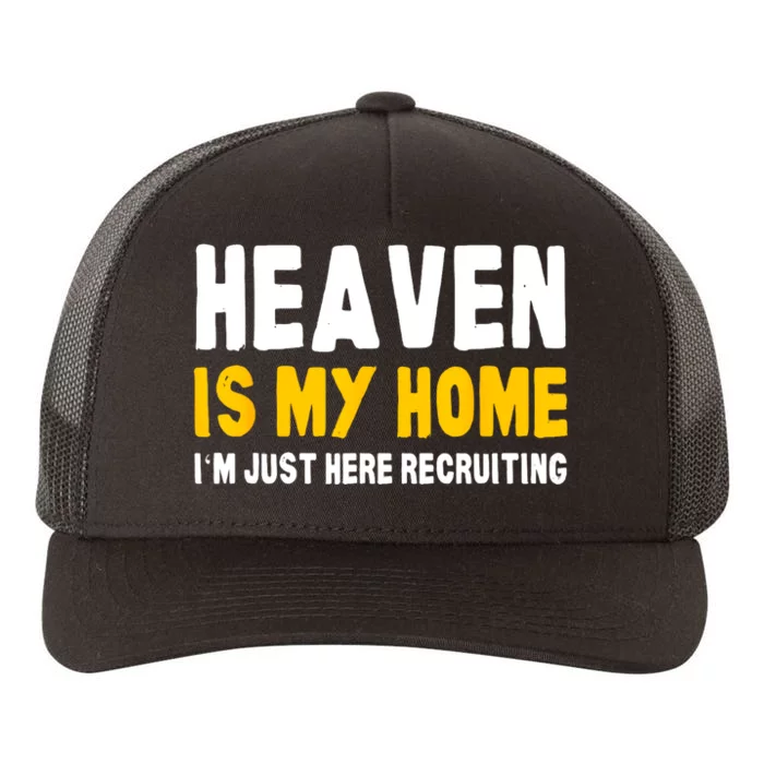 Funny Bible Heaven Is My Home Christian Jesus Believer Gift Yupoong Adult 5-Panel Trucker Hat