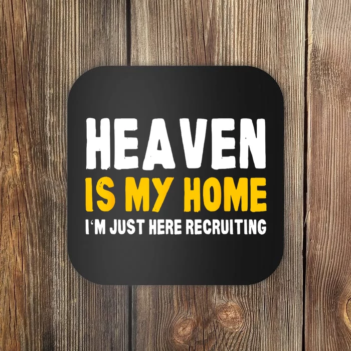 Funny Bible Heaven Is My Home Christian Jesus Believer Gift Coaster