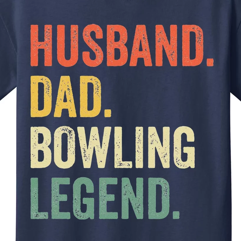 Funny Bowler Husband Dad Bowling Legend Fathers Day Kids T-Shirt