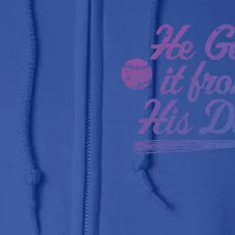 Funny Baseball He Gets It From His Dad Baseball Family Funny Gift Full Zip Hoodie