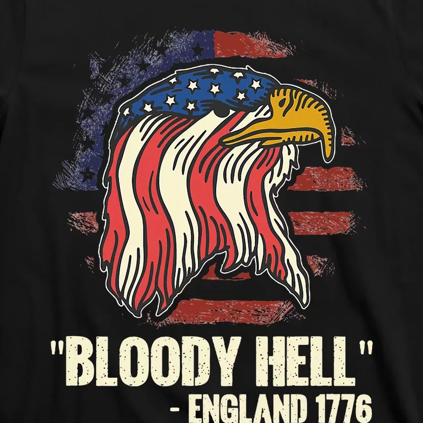 Funny Bloody Hell England July 4th 1776 T-Shirt