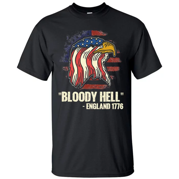 Funny Bloody Hell England July 4th 1776 Tall T-Shirt