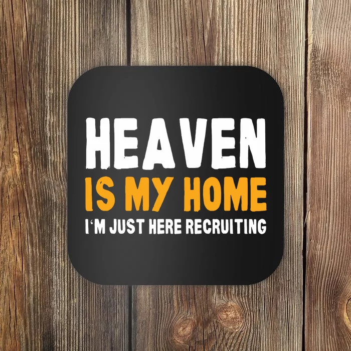 Funny Bible Heaven Is My Home Christian Jesus Believer Gift Coaster