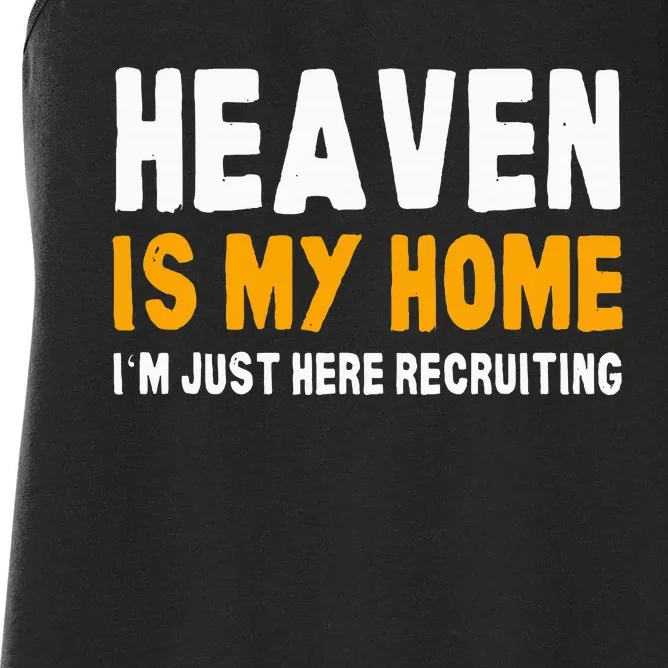 Funny Bible Heaven Is My Home Christian Jesus Believer Gift Women's Racerback Tank