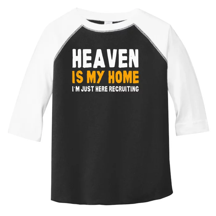 Funny Bible Heaven Is My Home Christian Jesus Believer Gift Toddler Fine Jersey T-Shirt