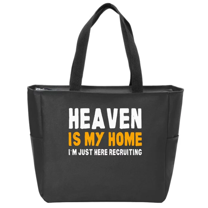 Funny Bible Heaven Is My Home Christian Jesus Believer Gift Zip Tote Bag