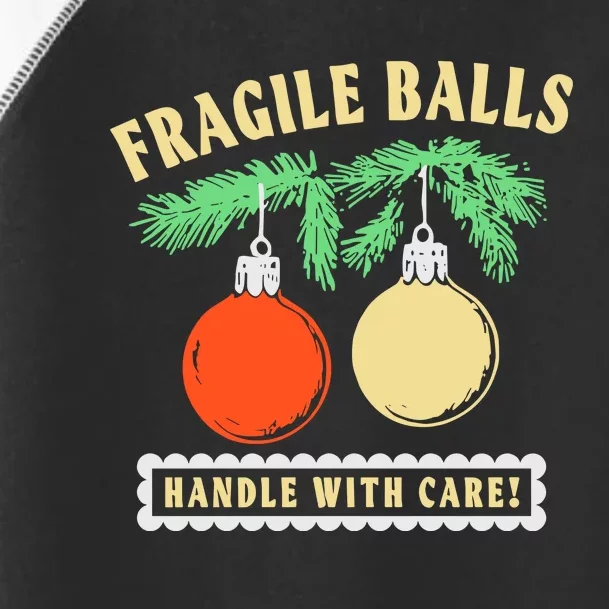 Fragile Balls Handle With Care Christmas 2024 Toddler Fine Jersey T-Shirt