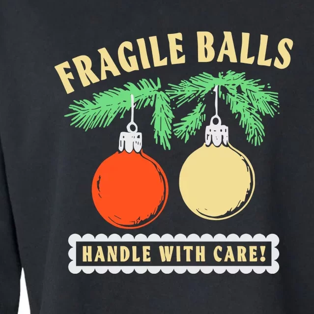 Fragile Balls Handle With Care Christmas 2024 Cropped Pullover Crew