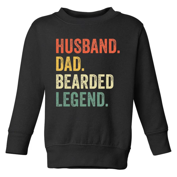 Funny Bearded Husband Dad Beard Legend Vintage Toddler Sweatshirt