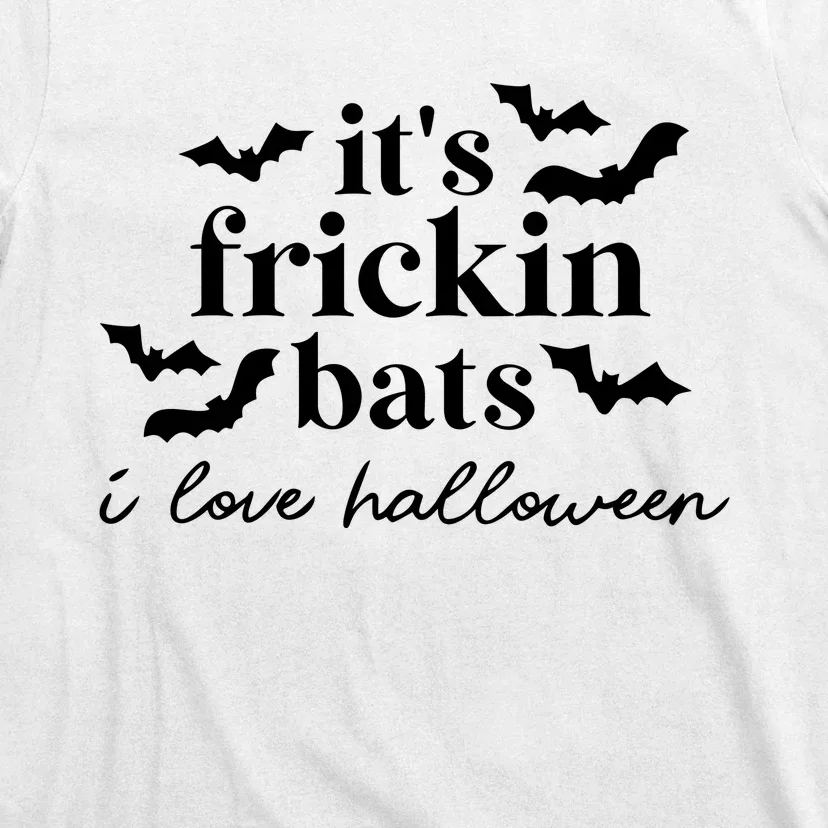 Frickin Bats – Halloween T-Shirt