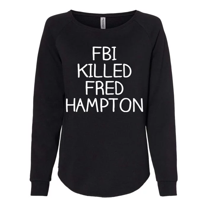 FBI Killed Fred Hampton Womens California Wash Sweatshirt