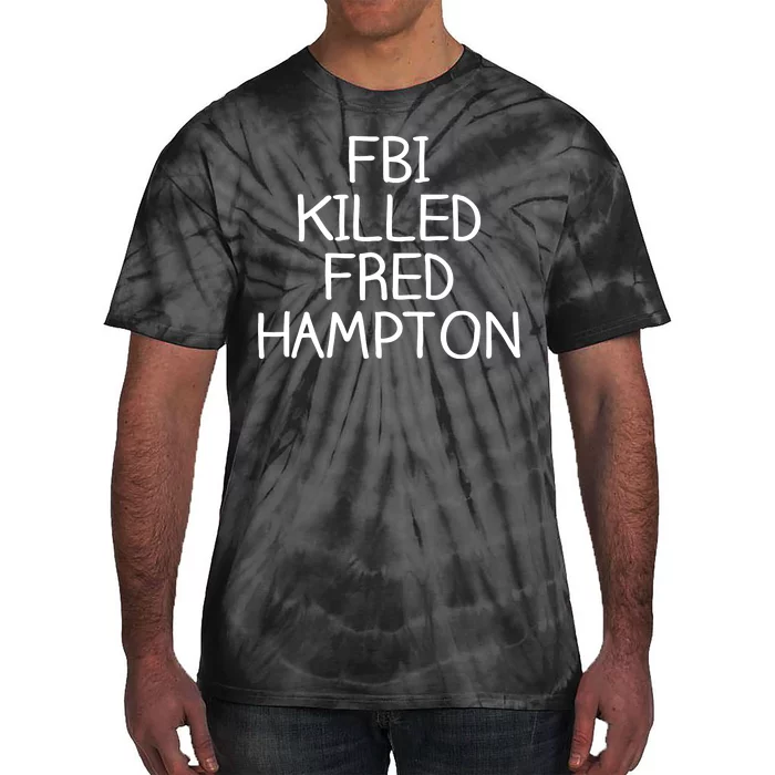 FBI Killed Fred Hampton Tie-Dye T-Shirt