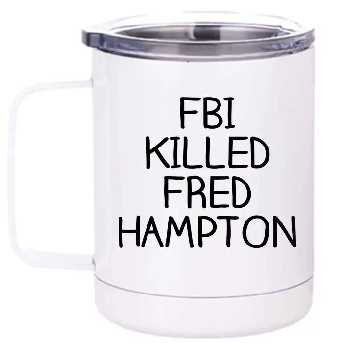 FBI Killed Fred Hampton Front & Back 12oz Stainless Steel Tumbler Cup