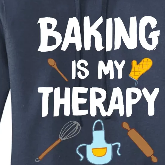 Funny Baking Is My Therapy For Baking Lover Baker Gift Women's Pullover Hoodie