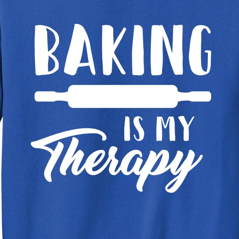 Funny Baking Is My Therapy Rolling Pin Trendy Baker Humor Gift Tall Sweatshirt