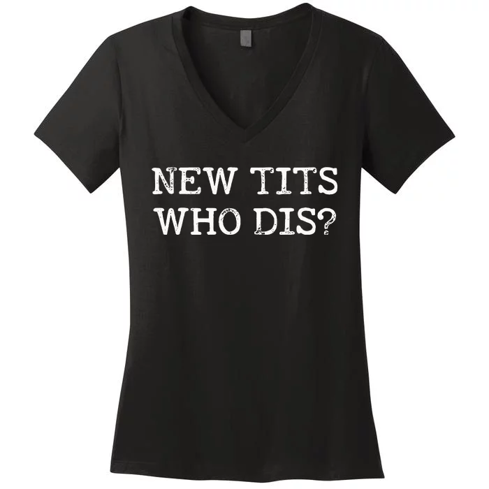 Funny Breast Implant Gift New Tits Who Dis Women's V-Neck T-Shirt