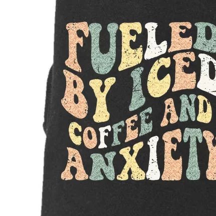 Fueled By Iced Coffee And Anxiety Funny Groovy Iced Coffee Doggie 3-End Fleece Hoodie