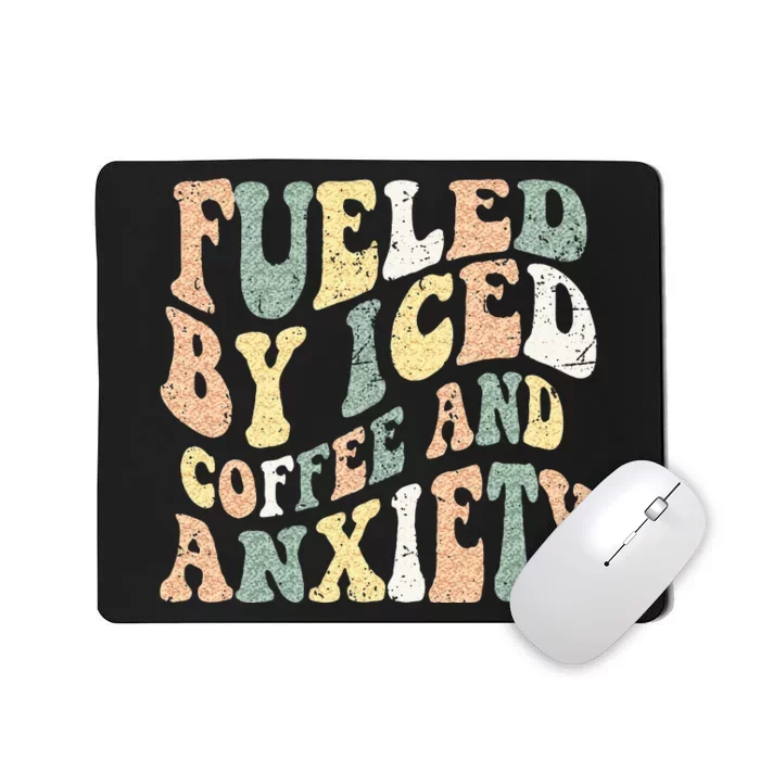 Fueled By Iced Coffee And Anxiety Funny Groovy Iced Coffee Mousepad