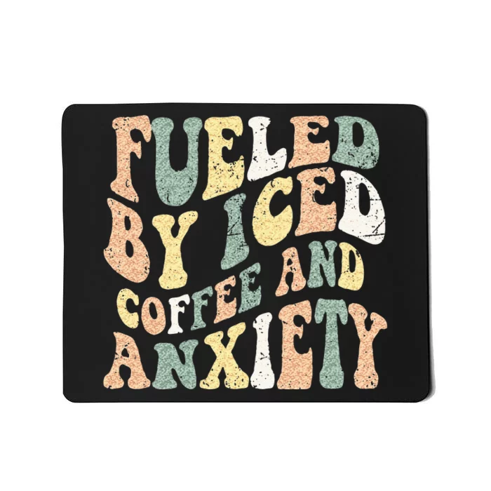 Fueled By Iced Coffee And Anxiety Funny Groovy Iced Coffee Mousepad