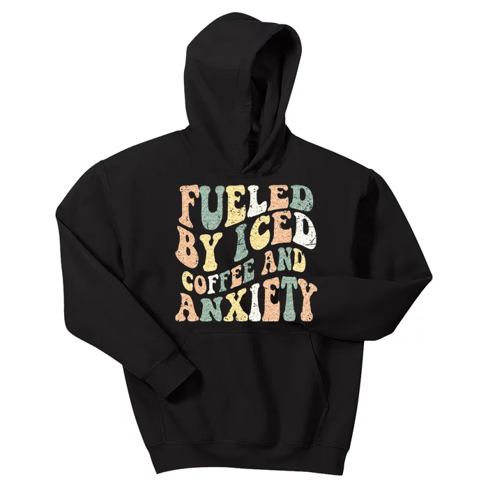 Fueled By Iced Coffee And Anxiety Funny Groovy Iced Coffee Kids Hoodie