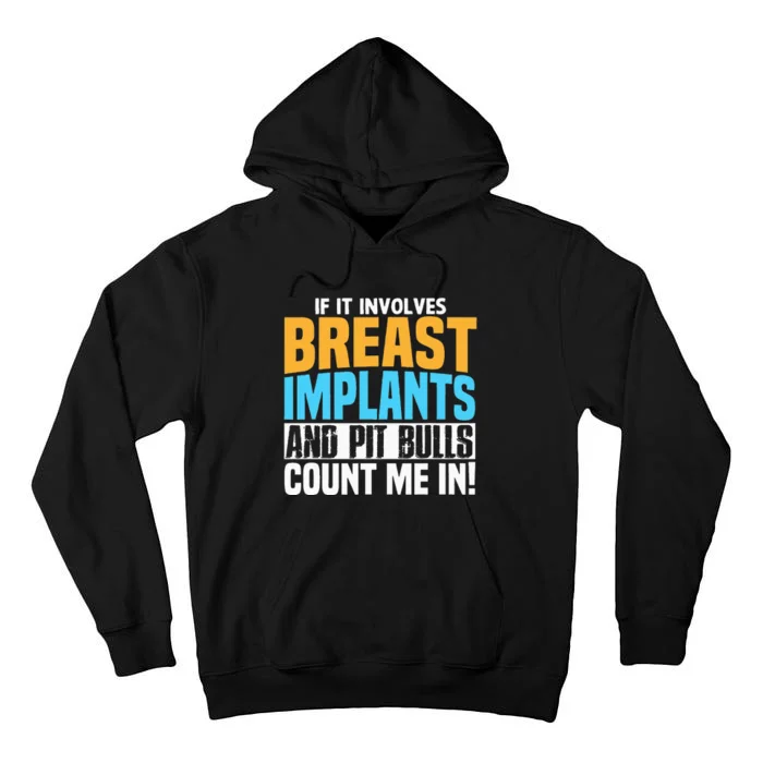 Funny Breast Implants Pit Bull Oddly Specific Humor Meme Tall Hoodie