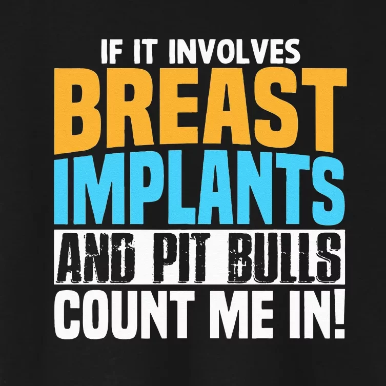 Funny Breast Implants Pit Bull Oddly Specific Humor Meme Women's Crop Top Tee