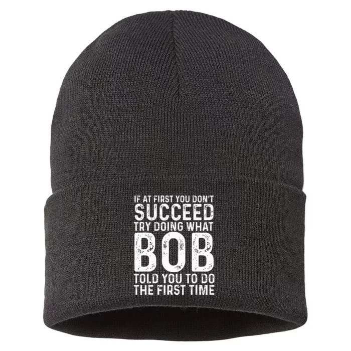 Funny Bob If At First You DonT Succeed FatherS Day Dad Bob Sustainable Knit Beanie