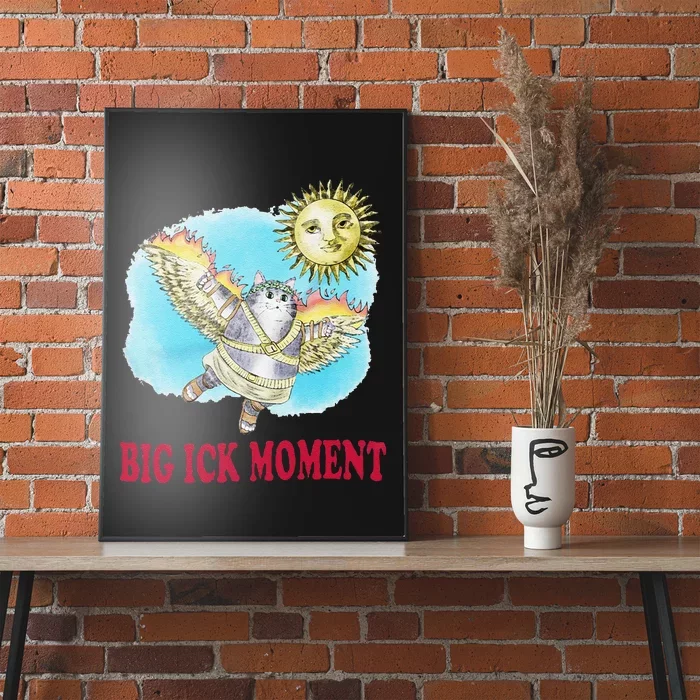 Funny Big Ick Moment Cat Lover Gift Poster