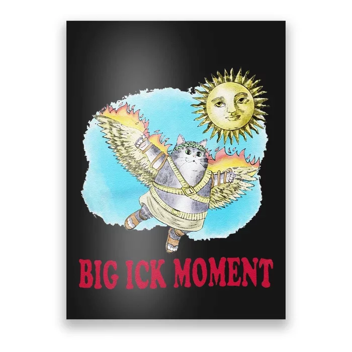 Funny Big Ick Moment Cat Lover Gift Poster