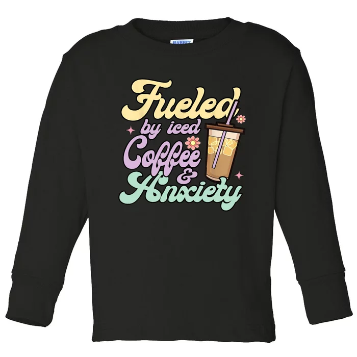 Fueled By Iced Coffee And Anxiety Funny Coffee Lover Toddler Long Sleeve Shirt