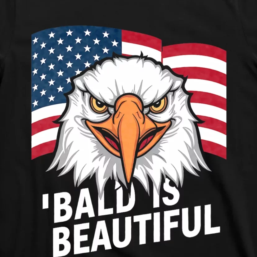 Funny Bald Is Beautiful Independence Day 4th July Eagle Gift T-Shirt