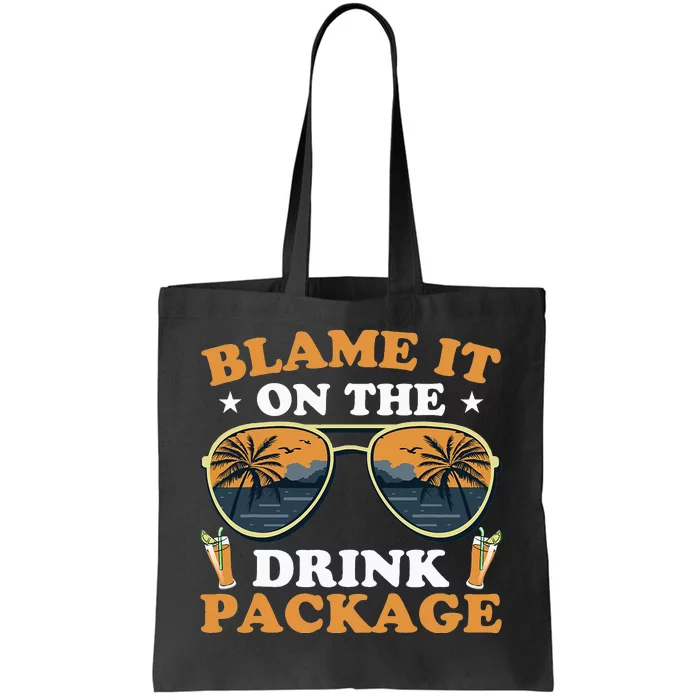 Funny Blame It On The Drink Package Cruise Ship Tote Bag