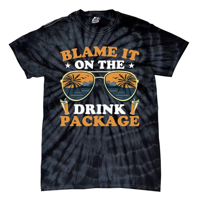 Funny Blame It On The Drink Package Cruise Ship Tie-Dye T-Shirt