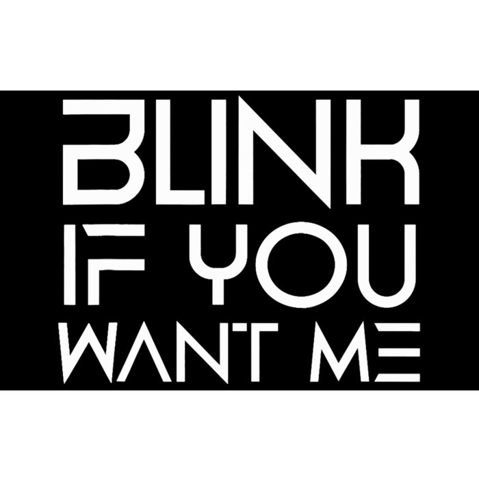 Funny Blink If You Want Me Flirting Dating Flirt Jokes Humor Bumper Sticker