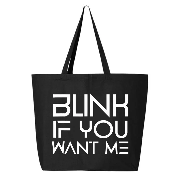 Funny Blink If You Want Me Flirting Dating Flirt Jokes Humor 25L Jumbo Tote