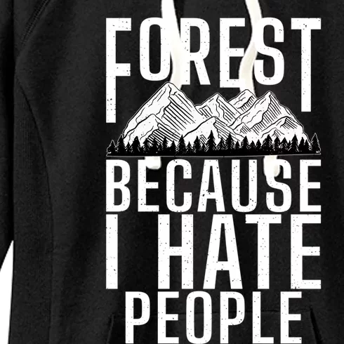 Forest Because I Hate People Adventure Hiking Woods Gift Women's Fleece Hoodie