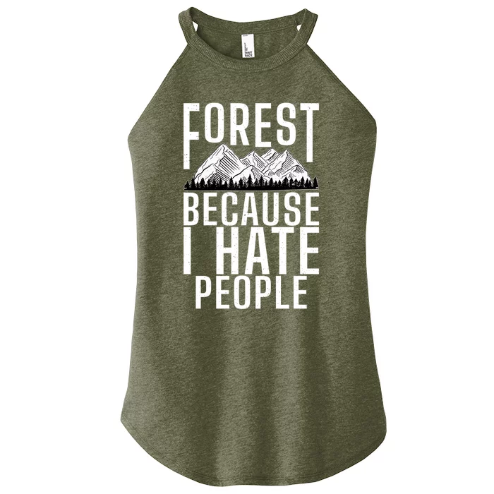 Forest Because I Hate People Adventure Hiking Woods Gift Women’s Perfect Tri Rocker Tank