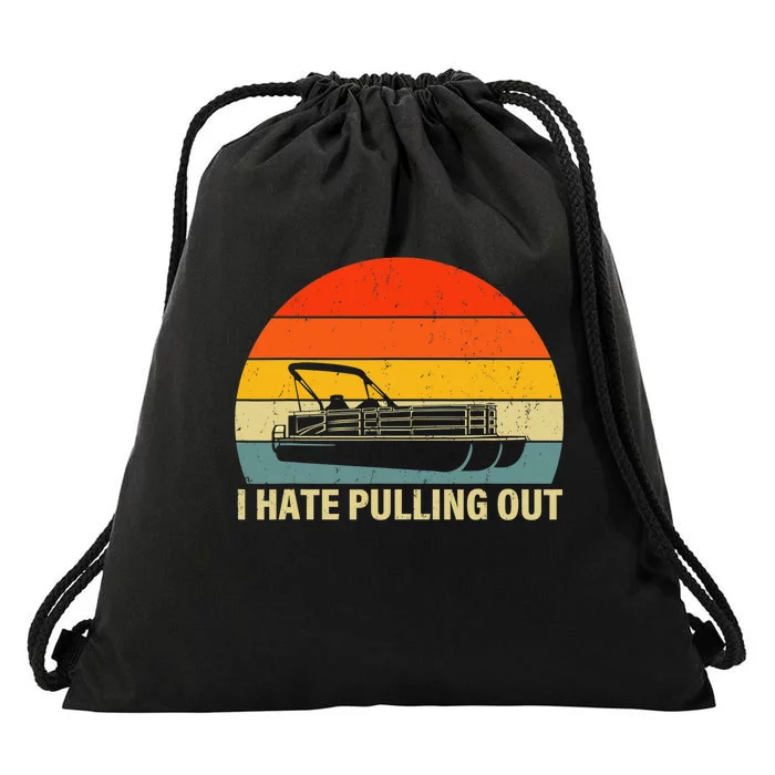 Funny Boating I Hate Pulling Out Pontoon Boat Captain Drawstring Bag