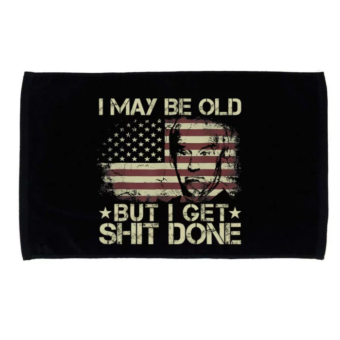 Funny Biden I May Be Old But I Get Shit Done Microfiber Hand Towel