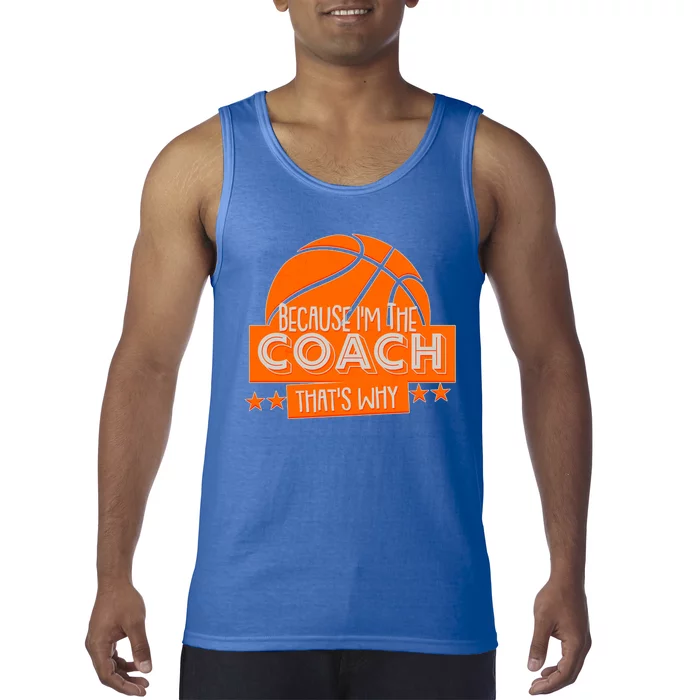 Funny Because I'm The Coach That's Why Tank Top