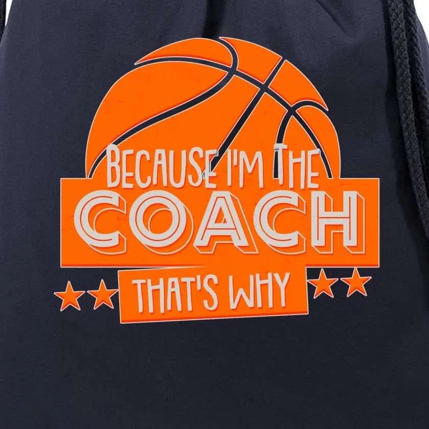 Funny Because I'm The Coach That's Why Drawstring Bag